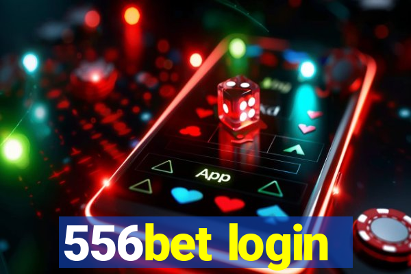 556bet login